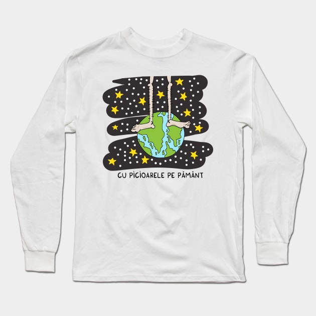 Cu picioarele pe pamant Long Sleeve T-Shirt by adrianserghie